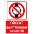 Dikkat Saat Takmak Yasaktır Levhası 25x35 cm