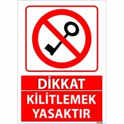 Dikkat Kilitlemek Yasaktır Levhası 25x35 cm