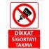 Dikkat Sigortayı Takma Levhası 25x35 cm