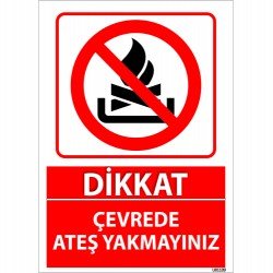 Dikkat Çevrede Ateş Yakmayınız Levhası 25x35 cm