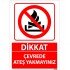 Dikkat Çevrede Ateş Yakmayınız Levhası 25x35 cm