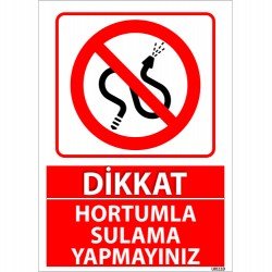 Dikkat Hortumla Sulama Yapmayınz Levhası 25x35 cm