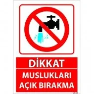 Dikkat Muslukları Açık Bırakma Levhası 25x35 cm