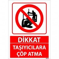 Dikkat Taşıyıcılara Çöp Atma Levhası 25x35 cm