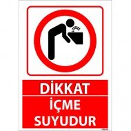 Dikkat İçme Suyudur Levhası 25x35 cm