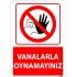 Vanalarla Oynamayınız Levhası 25x35 cm