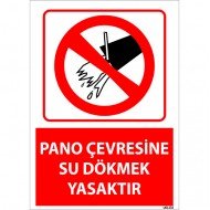 Pano Çevresine Su Dökmek Yasaktır Levhası 25x35 cm