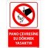 Pano Çevresine Su Dökmek Yasaktır Levhası 25x35 cm