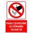 Pano Çevresine Su Dökmek Yasaktır Levhası 25x35 cm