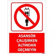 Asansör Çalışırken Altından Geçmeyin Levhası 25x35 cm