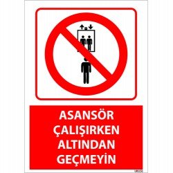 Asansör Çalışırken Altından Geçmeyin Levhası 25x35 cm