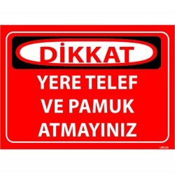Yere Telef Ve Pamuk Atmayınız Levhası 25x35 cm