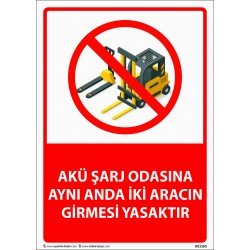Akü Şarj Odasına Aynı Anda İki Aracın Girmesi Yasaktır Levhası 25x35 cm