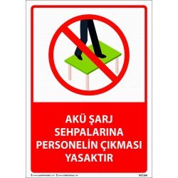 Akü Şarj Sehpalarına Personelin Çıkması Yasaktır Levhası 25x35 cm