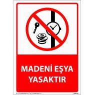 Madeni Eşya Yasaktır Levhası 25x35 cm