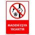 Madeni Eşya Yasaktır Levhası 25x35 cm