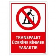 Transpalet Üzerine Binmek Yasaktır Uyarı Levhası 25x35 cm