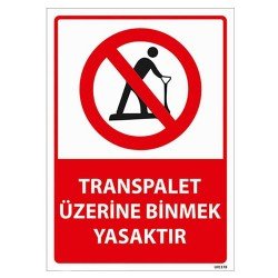 Transpalet Üzerine Binmek Yasaktır Uyarı Levhası 25x35 cm