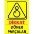 Dikkat Döner Parçalar Levhası 25x35 cm