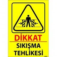 Dikkat Sıkışma Tehlikesi Levhası 25x35 cm