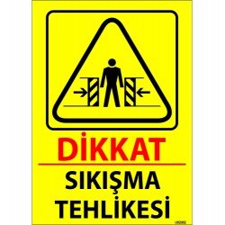 Dikkat Sıkışma Tehlikesi Levhası 25x35 cm