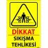 Dikkat Sıkışma Tehlikesi Levhası 25x35 cm