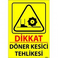 Dikkat Döner Kesici Tehlikesi Levhası 25x35 cm