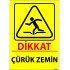 Dikkat Çürük Zemin Tehlikesi Levhası 25x35 cm