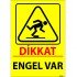 Dikkat Engel Var Levhası 25x35 cm