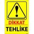 Dikkat Tehlike Levhası 25x35 cm