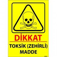 Dikkat Toksik (Zehirli) Madde Levhası 25x35 cm