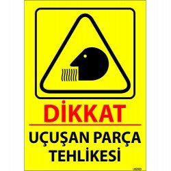 Dikkat Uçuşan Parça Tehlikesi Levhası 25x35 cm