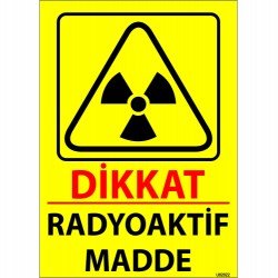 Dikkat Radyoaktif Madde Levhası 25x35 cm