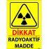 Dikkat Radyoaktif Madde Levhası 25x35 cm