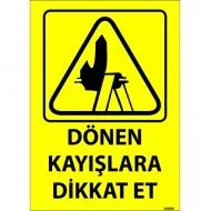 Dönen Kayışlara Dikkat Et Levhası 25x35 cm