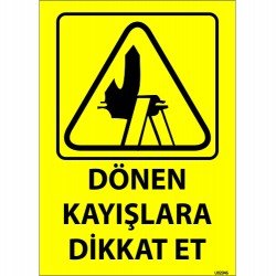 Dönen Kayışlara Dikkat Et Levhası 25x35 cm