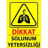 Dikkat Solunum Yetersizliği Levhası 25x35 cm