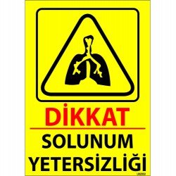 Dikkat Solunum Yetersizliği Levhası 25x35 cm