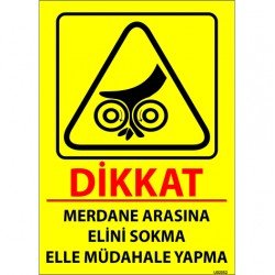 Merdane Arasına Elini Sokma Elle Müdahale Yapma Levhası 25x35 cm