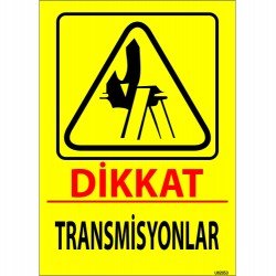 Dikkat Transmisyonlar Levhası 25x35 cm