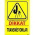 Dikkat Transmisyonlar Levhası 25x35 cm