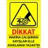 Makine Çalışırken Kayışları Elle Ayarlamak Yasaktır Levhası 25x35 cm