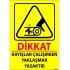 Kayışlar Çalışırken Yaklaşmak Yasaktır Levhası 25x35 cm