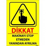 Makinayı Stop Etmeden Yanından Ayrılma Levhası 25x35 cm
