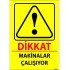 Dikkat Makinalar Çalışıyor Levhası 25x35 cm