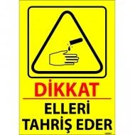 Dikkat Elleri Tahriş Eder Levhası 25x35 cm