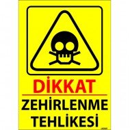 Dikkat Zehirlenme Tehlikesi Levhası 25x35 cm