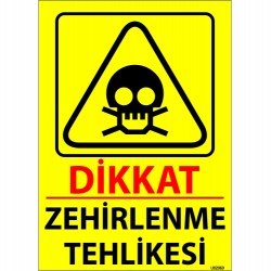 Dikkat Zehirlenme Tehlikesi Levhası 25x35 cm