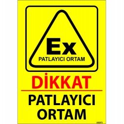 Dikkat Patlayıcı Ortam Levhası 25x35 cm