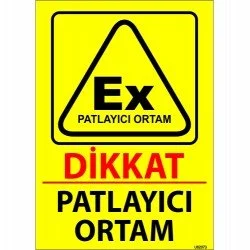 Dikkat Patlayıcı Ortam Levhası 25x35 cm